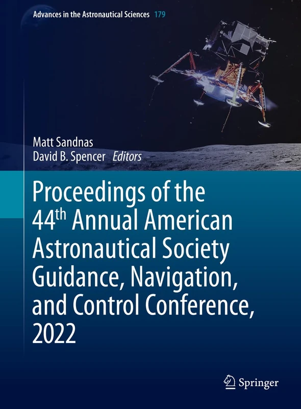 Proceedings of the 44th Annual American Astronautical Society Guidance, Navigation, and Control Conference, 2022: 179 (Advances in the Astronautical Sciences, 179) - Image 1