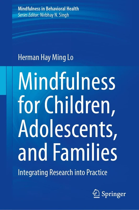 Mindfulness for Children, Adolescents, and Families: Integrating Research into Practice (Mindfulness in Behavioral Health)