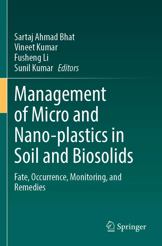 Management of Micro and Nano-plastics in Soil and Biosolids: Fate, Occurrence, Monitoring, and Remedies