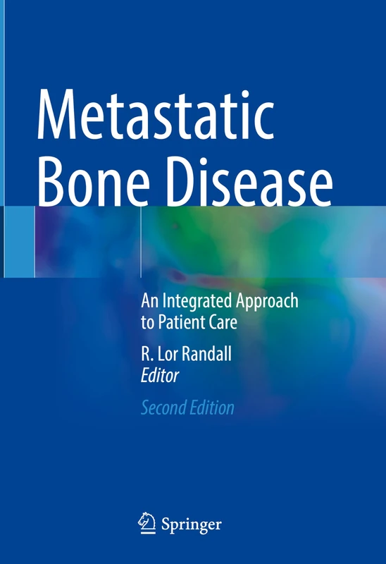 Metastatic Bone Disease: An Integrated Approach to Patient Care