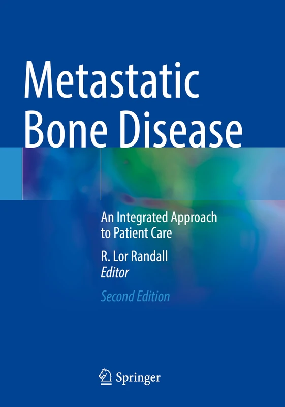 Metastatic Bone Disease: An Integrated Approach to Patient Care