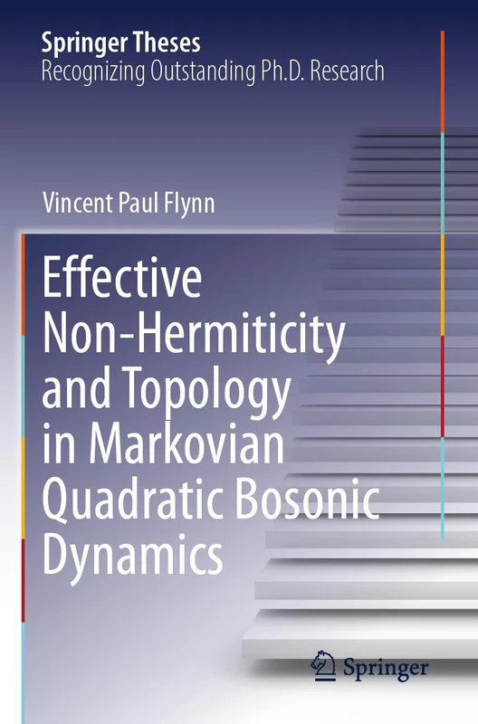 Effective Non-Hermiticity and Topology in Markovian Quadratic Bosonic Dynamics (Springer Theses)