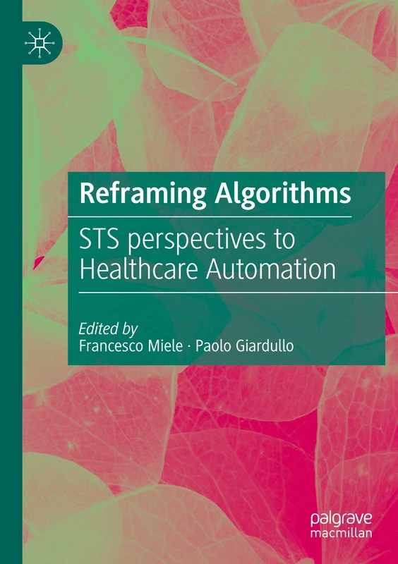 Reframing Algorithms: STS perspectives to Healthcare Automation