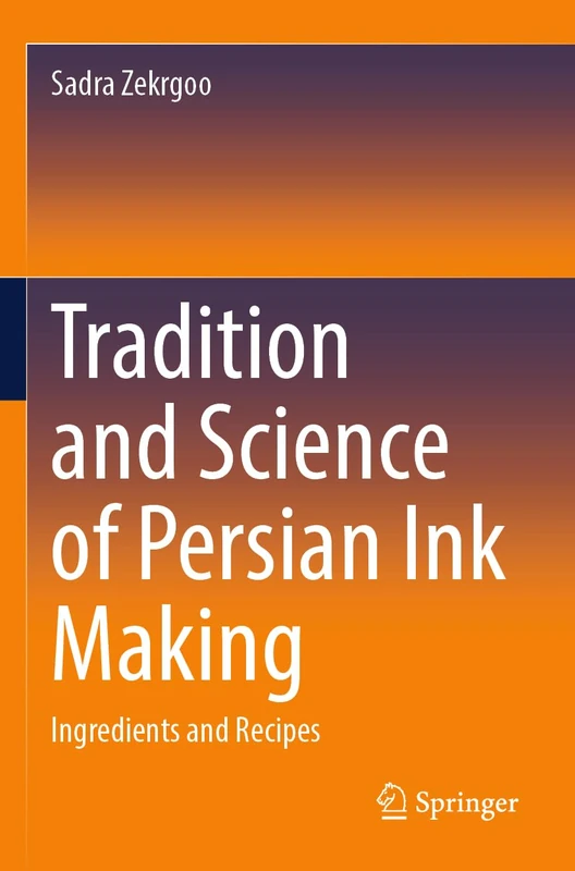 Tradition and Science of Persian Ink Making: Ingredients and Recipes