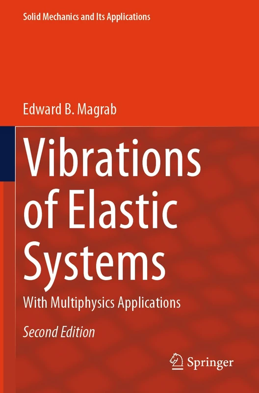 Vibrations of Elastic Systems: With Multiphysics Applications (Solid Mechanics and Its Applications, 184)