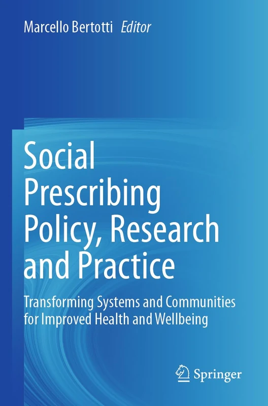 Springer - Social Prescribing Policy, Research and Practice Book