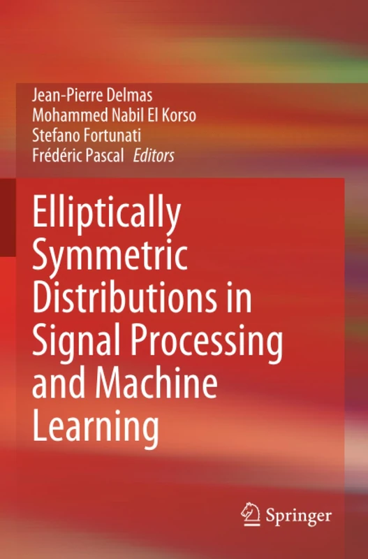 Elliptically Symmetric Distributions in Signal Processing and Machine Learning