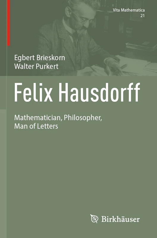 Birkhauser Felix Hausdorff: Mathematician, Philosopher, Man of Letters
