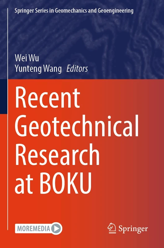 Recent Geotechnical Research at BOKU (Springer Series in Geomechanics and Geoengineering)