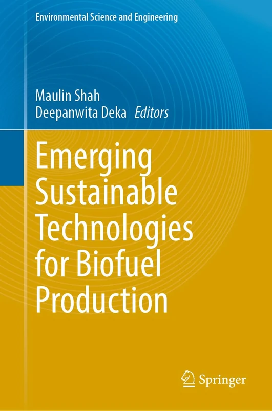 Emerging Sustainable Technologies for Biofuel Production (Environmental Science and Engineering)