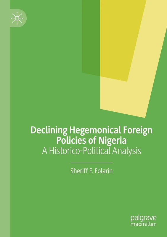 Declining Hegemonical Foreign Policies of Nigeria: A Historico-Political Analysis