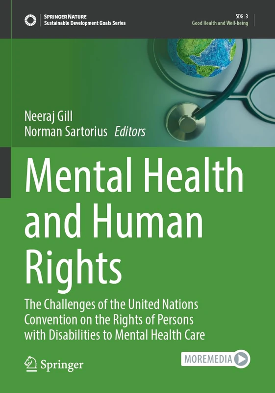 Mental Health and Human Rights: The Challenges of the United Nations Convention on the Rights of Persons with Disabilities to Mental Health Care (Sustainable Development Goals Series)