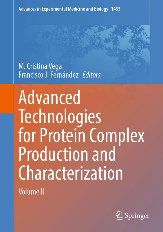 Advanced Technologies for Protein Complex Production and Characterization: Volume II: 1453 (Advances in Experimental Medicine and Biology, 1453)
