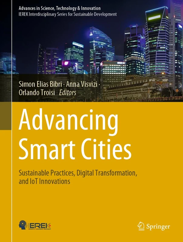 Advancing Smart Cities: Sustainable Practices, Digital Transformation, and IoT Innovations (Advances in Science, Technology & Innovation)
