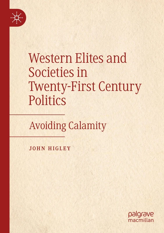 Western Elites and Societies in Twenty-First Century Politics: Avoiding Calamity