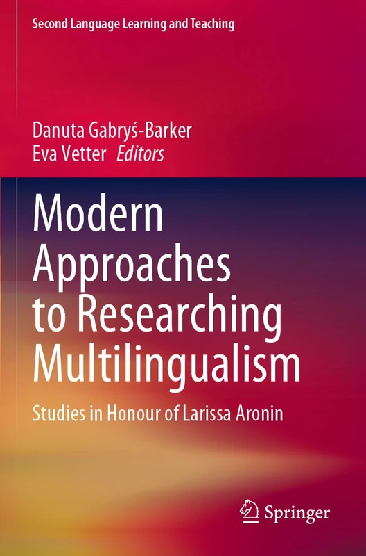 Modern Approaches to Researching Multilingualism: Studies in Honour of Larissa Aronin (Second Language Learning and Teaching)