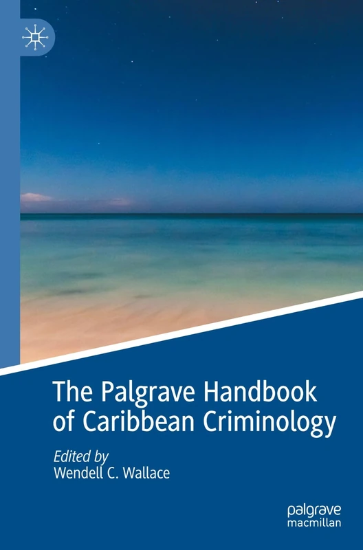 The Palgrave Handbook of Caribbean Criminology