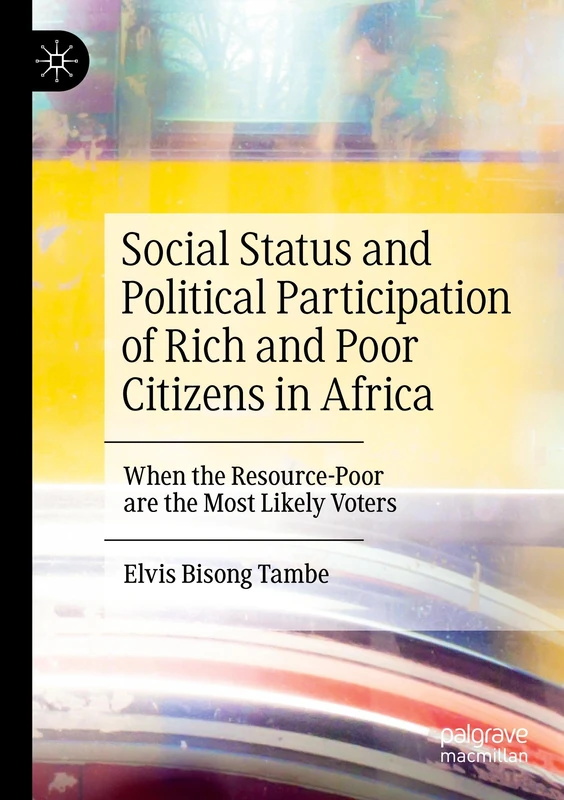 Social Status and Political Participation of Rich and Poor Citizens in Africa: When the Resource-Poor are the Most Likely Voters