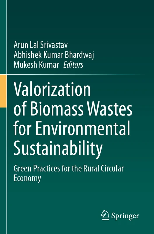 Valorization of Biomass Wastes for Environmental Sustainability: Green Practices for the Rural Circular Economy