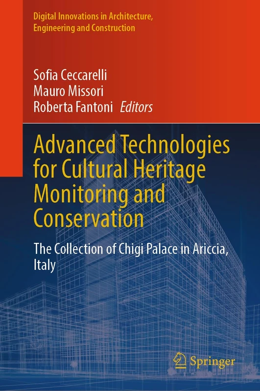 Advanced Technologies for Cultural Heritage Monitoring and Conservation: The Collection of Chigi Palace in Ariccia, Italy (Digital Innovations in Architecture, Engineering and Construction)