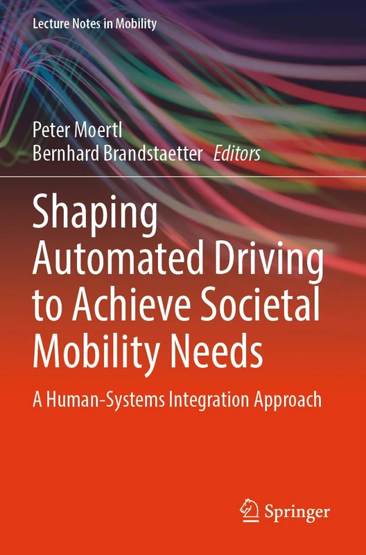Shaping Automated Driving to Achieve Societal Mobility Needs: A Human-Systems Integration Approach (Lecture Notes in Mobility)