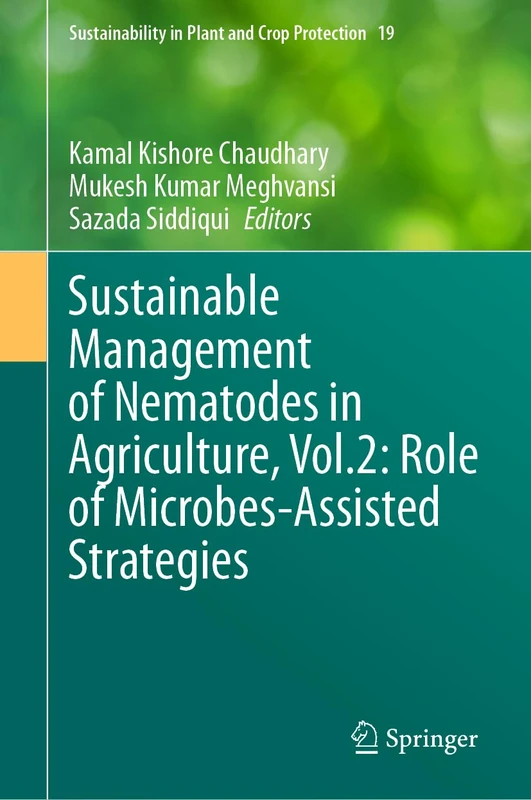 Sustainable Management of Nematodes in Agriculture, Vol.2: Role of Microbes-Assisted Strategies: 19 (Sustainability in Plant and Crop Protection, 19)