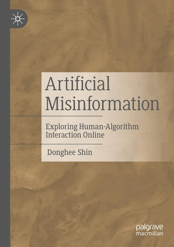 Artificial Misinformation: Exploring Human-Algorithm Interaction Online