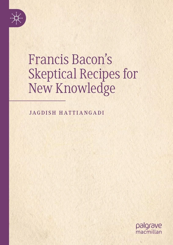 Francis Bacon’s Skeptical Recipes for New Knowledge - Image 1