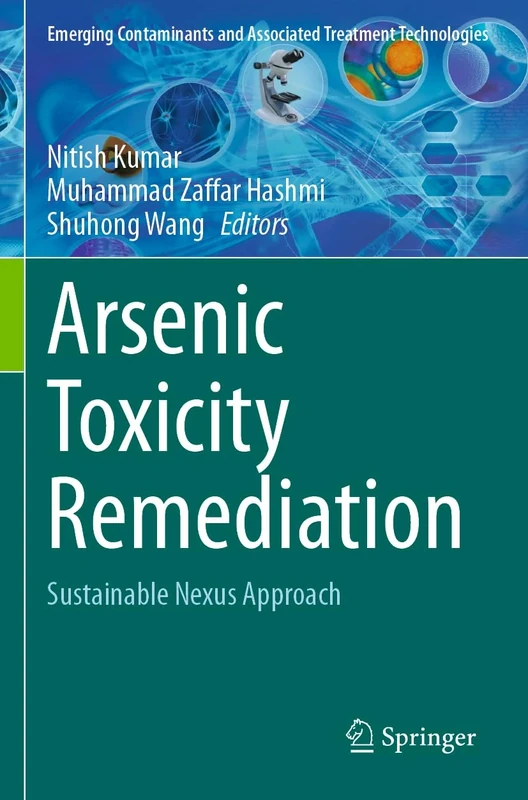 Arsenic Toxicity Remediation: Sustainable Nexus Approach (Emerging Contaminants and Associated Treatment Technologies)