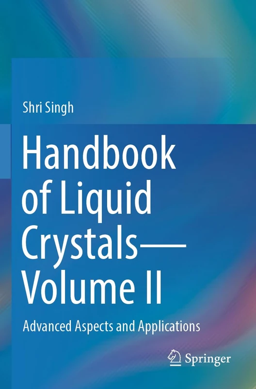 Handbook of Liquid Crystals―Volume II: Advanced Aspects and Applications