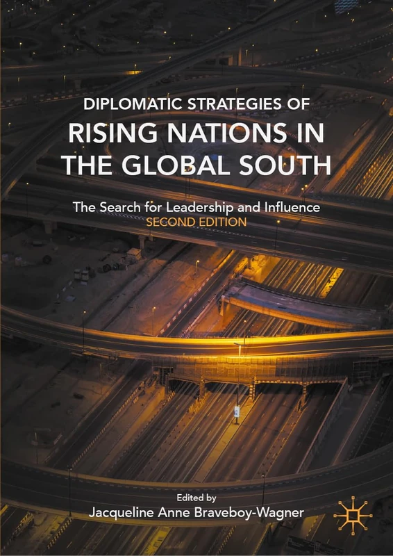 Diplomatic Strategies of Rising Nations in the Global South: The Search for Leadership and Influence