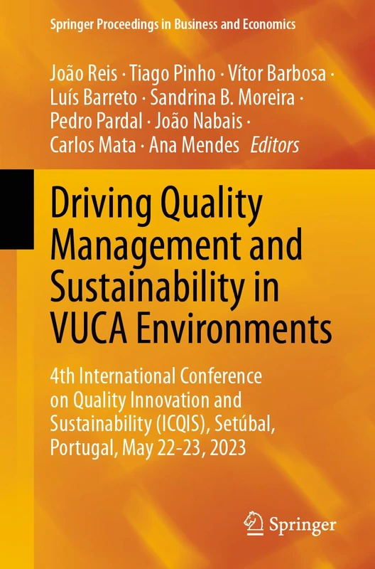 Driving Quality Management and Sustainability in VUCA Environments: 4th International Conference on Quality Innovation and Sustainability (ICQIS), ... Proceedings in Business and Economics)