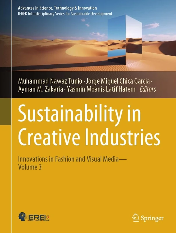 Sustainability in Creative Industries: Innovations in Fashion and Visual Media―Volume 3 (Advances in Science, Technology & Innovation)
