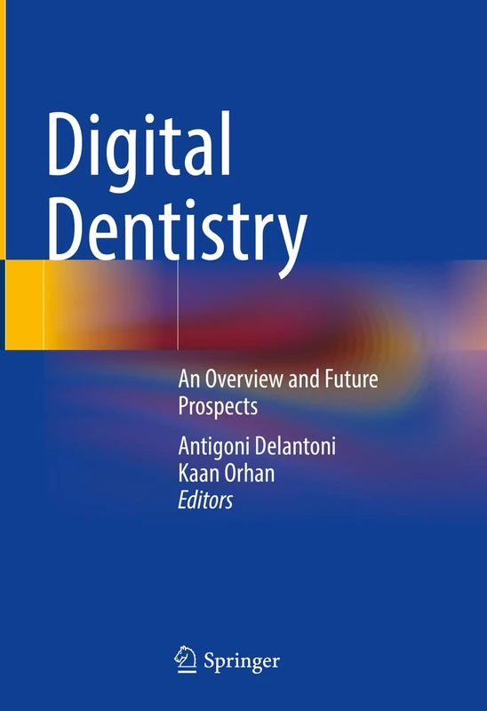 Digital Dentistry: An Overview and Future Prospects