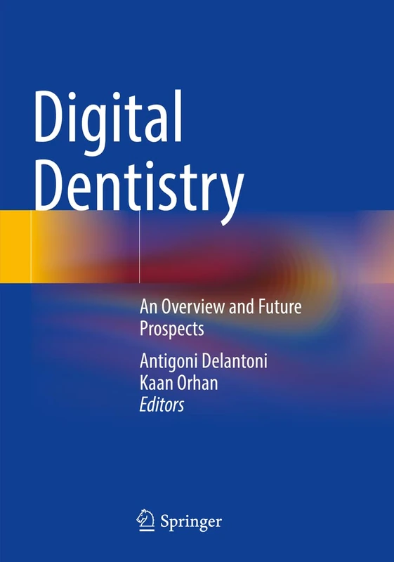 Digital Dentistry: An Overview and Future Prospects