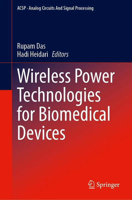 Wireless Power Technologies for Biomedical Devices (Analog Circuits and Signal Processing)