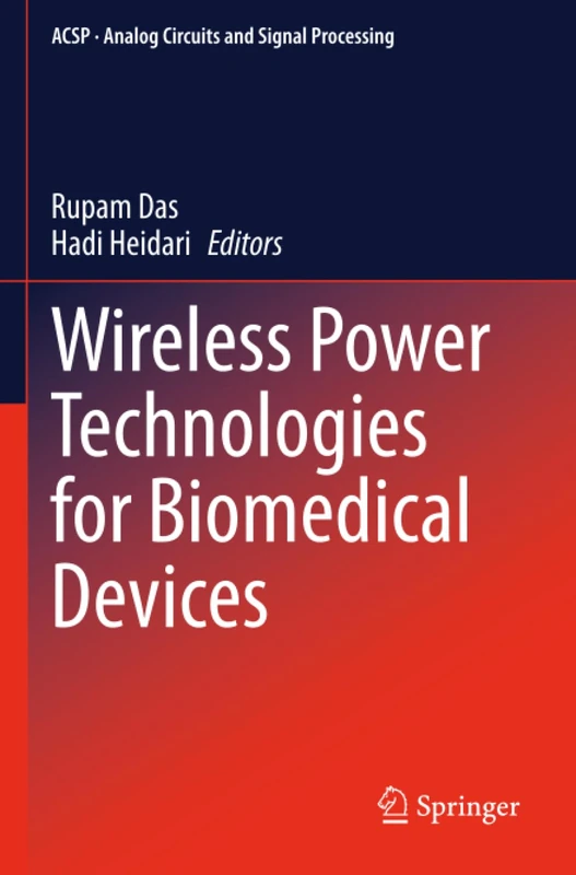 Wireless Power Technologies for Biomedical Devices (Analog Circuits and Signal Processing)