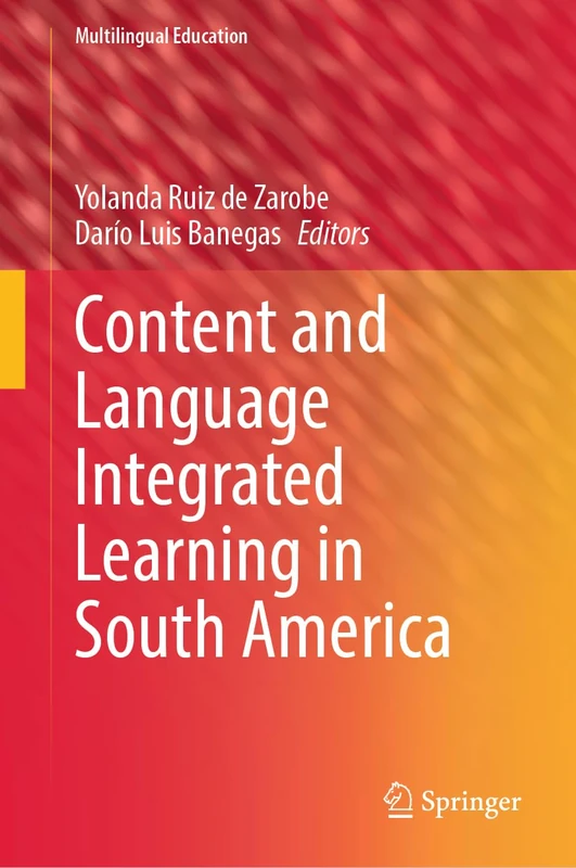 Content and Language Integrated Learning in South America: 46 (Multilingual Education, 46)