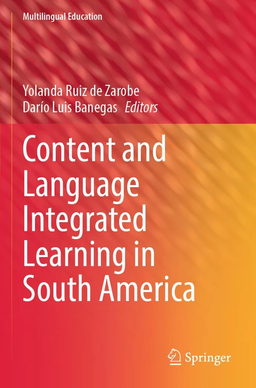Content and Language Integrated Learning in South America: 46 (Multilingual Education, 46)