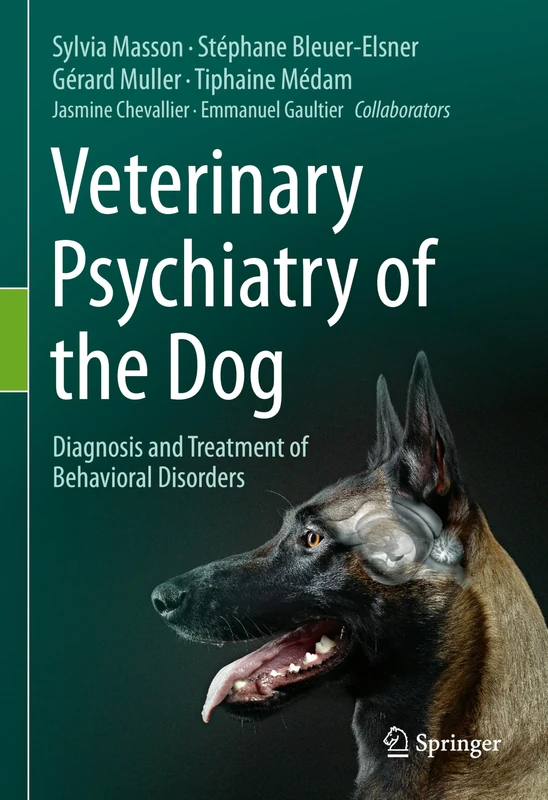 Veterinary Psychiatry of the Dog: Diagnosis and Treatment of Behavioral Disorders
