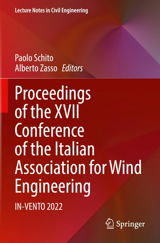 Proceedings of the XVII Conference of the Italian Association for Wind Engineering: IN-VENTO 2022: 461 (Lecture Notes in Civil Engineering, 461)