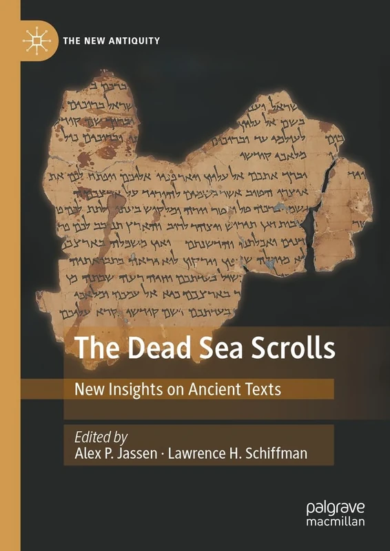 The Dead Sea Scrolls: New Insights on Ancient Texts (The New Antiquity)