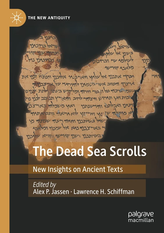 The Dead Sea Scrolls: New Insights on Ancient Texts (The New Antiquity)
