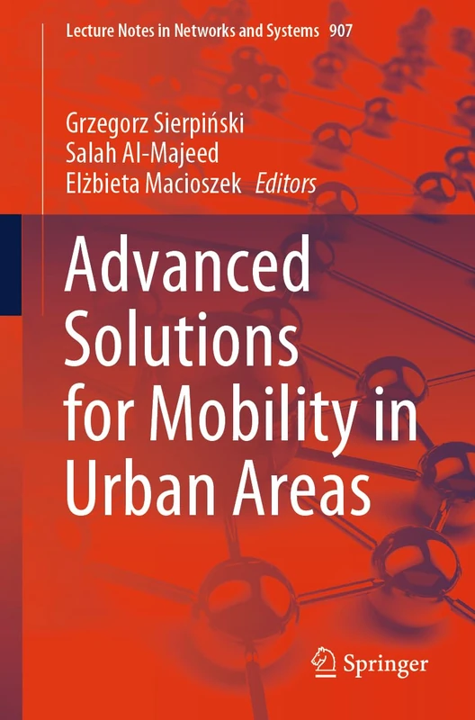 Advanced Solutions for Mobility in Urban Areas: 907 (Lecture Notes in Networks and Systems, 907)