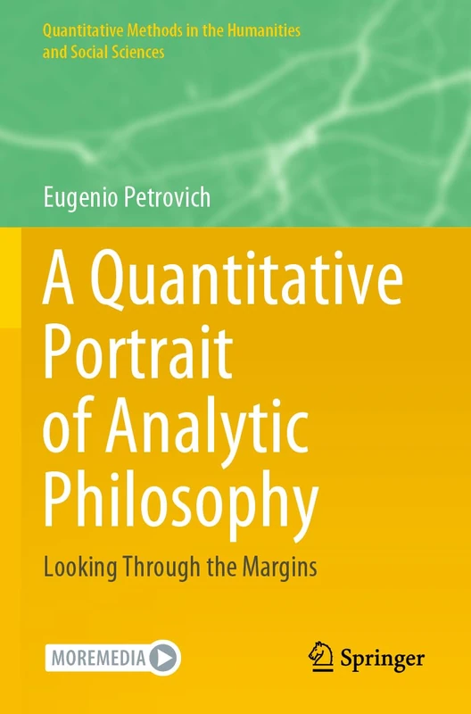 A Quantitative Portrait of Analytic Philosophy: Looking Through the Margins (Quantitative Methods in the Humanities and Social Sciences)