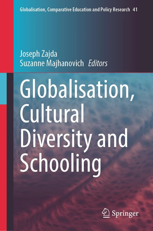 Globalisation, Cultural Diversity and Schooling: 41 (Globalisation, Comparative Education and Policy Research, 41)