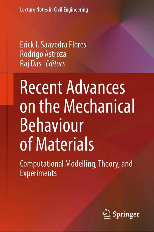 Recent Advances on the Mechanical Behaviour of Materials: Computational Modelling, Theory, and Experiments: 462 (Lecture Notes in Civil Engineering, 462)