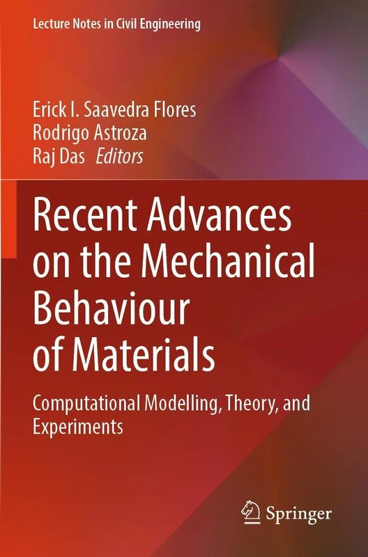 Recent Advances on the Mechanical Behaviour of Materials: Computational Modelling, Theory, and Experiments: 462 (Lecture Notes in Civil Engineering, 462)