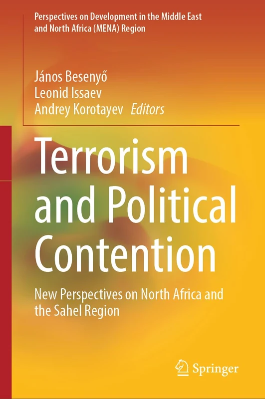 Terrorism and Political Contention: New Perspectives on North Africa and the Sahel Region (Perspectives on Development in the Middle East and North Africa (MENA) Region)