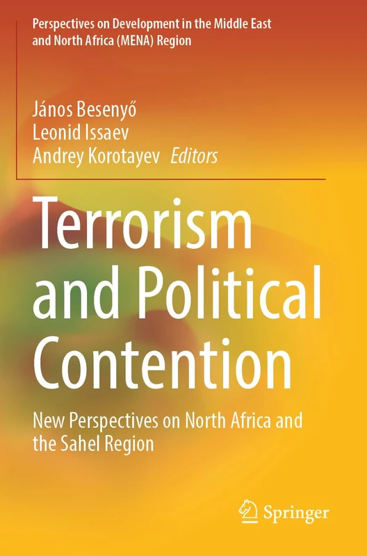 Terrorism and Political Contention: New Perspectives on North Africa and the Sahel Region (Perspectives on Development in the Middle East and North Africa (MENA) Region)
